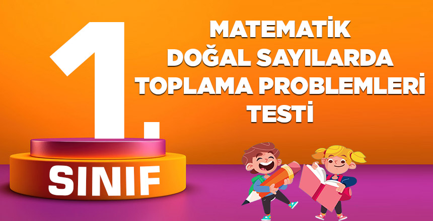 1. Sınıf Matematik Toplama Problemleri Testi
