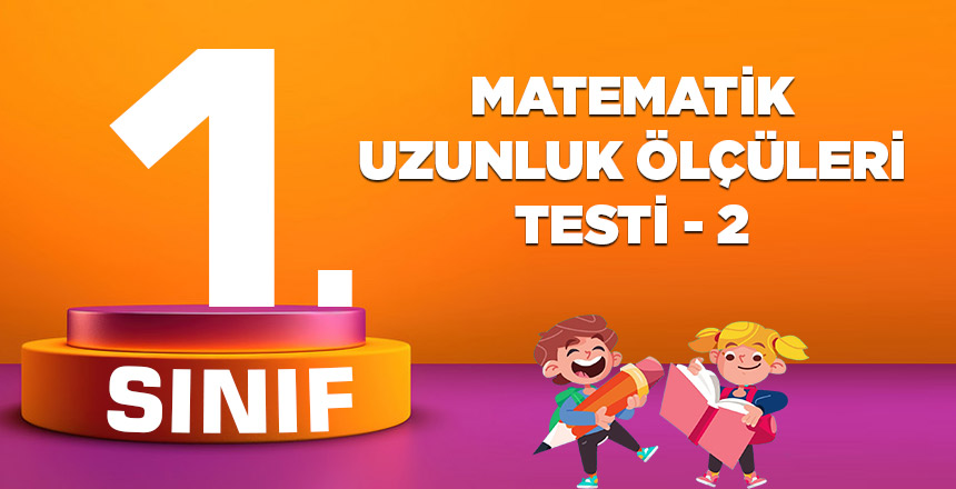 1. Sınıf Matematik Uzunluk Ölçme Testi