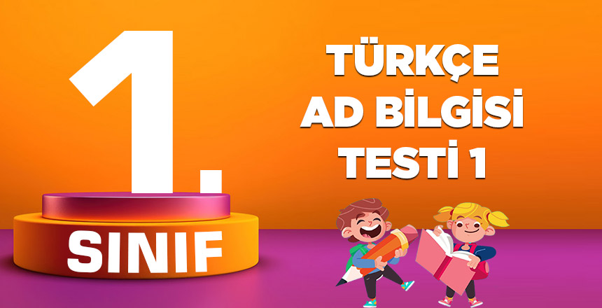1.-Sinif-Turkce-Ad-Bilgisi-Testi-1