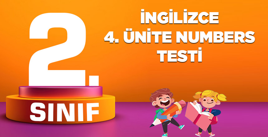 2. SINIF İNGİLİZCE 4.ÜNİTE NUMBERS