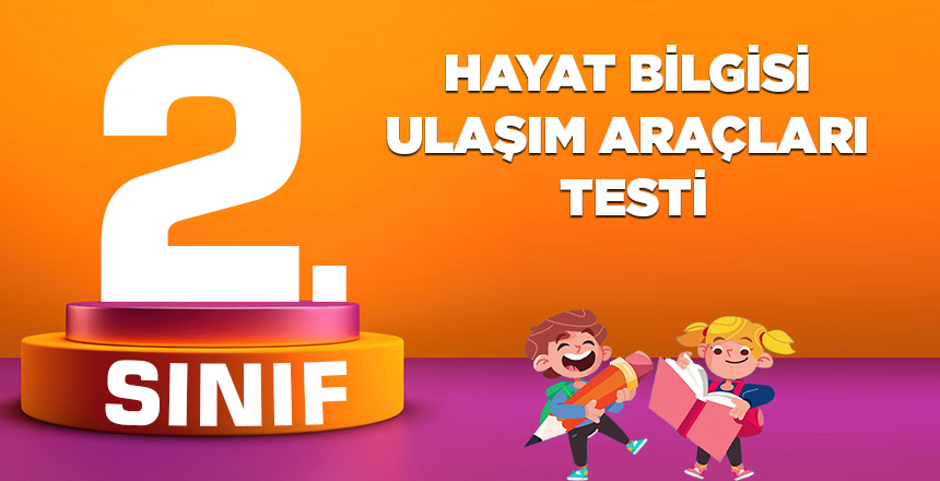 2. Sınıf Hayat Bilgisi Ulaşım Araçları Testi