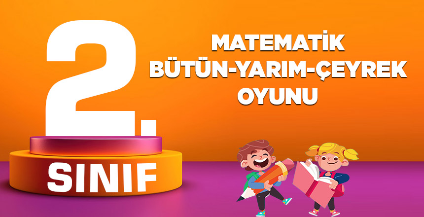 2.-Sinif-Matematik-Butun-Yarim-Ceyrek-oyunu