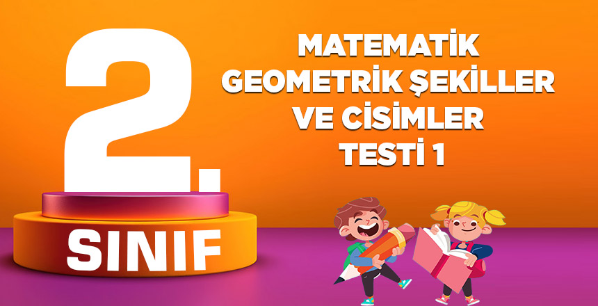 2. Sınıf Matematik Geometrik Şekiller ve Cisimler Testi 1