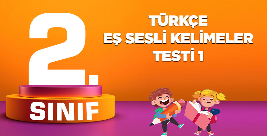 2. Sınıf Türkçe Eş Sesli Kelimeler Testi 1