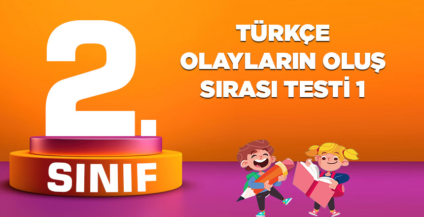 2. Sınıf Türkçe Olayların Oluş Sırası Testi 1