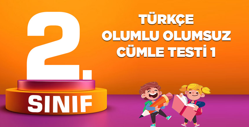 2. Sınıf Türkçe Olumlu Olumsuz Cümle Testi 1
