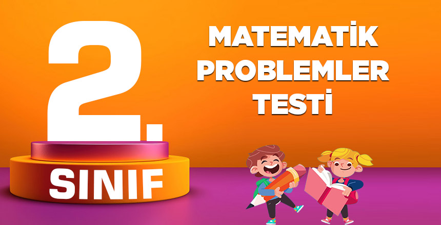 2. SINIF MATEMATİK PROBLEMLER TESTİ