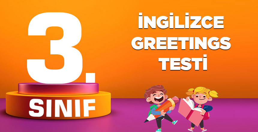 3. SINIF İNGİLİZCE GREETINGS
