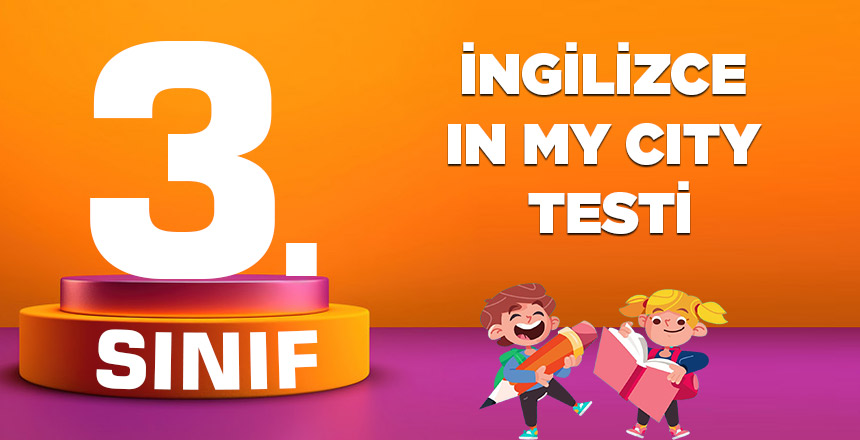 3. SINIF İNGİLİZCE IN MY CITY