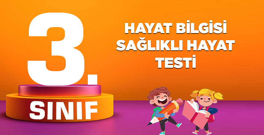 3. Sınıf Hayat Bilgisi Sağlıklı Hayat Testi 1