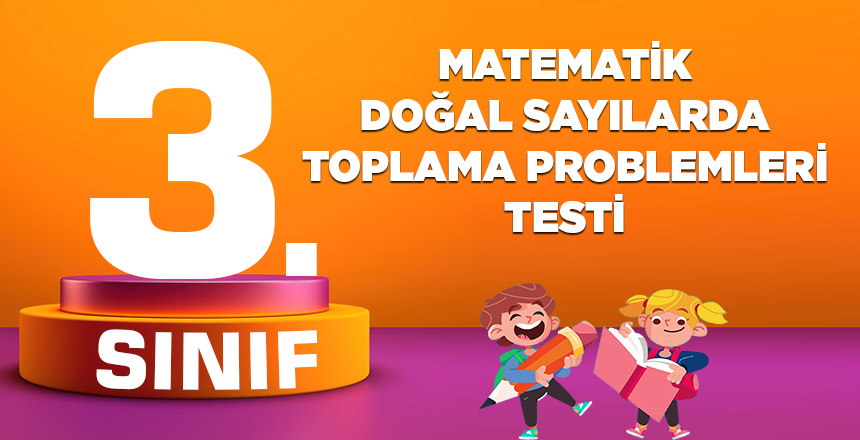3. Sınıf Matematik Doğal Sayılarda Toplama Problemleri Testi