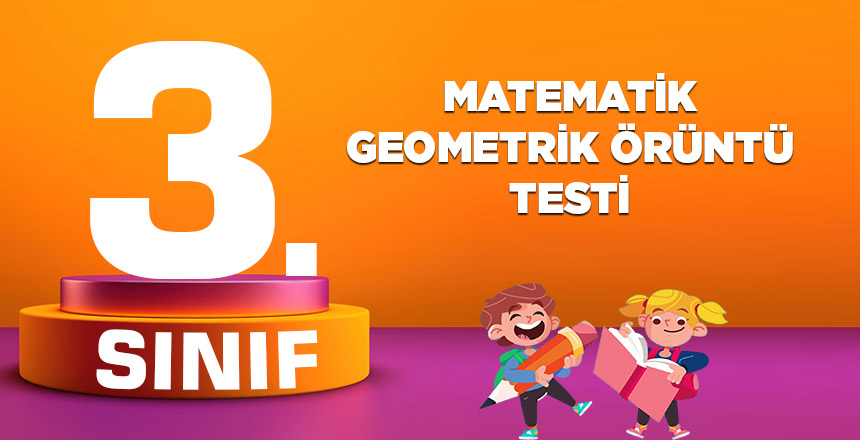 3. Sınıf Matematik Geometrik Örüntü Testi