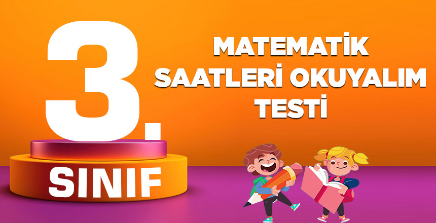 3. Sınıf Matematik Saatleri Okuyalım Testi
