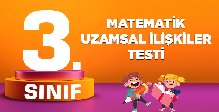 3. Sınıf Matematik Uzamsal İlişkiler Testi