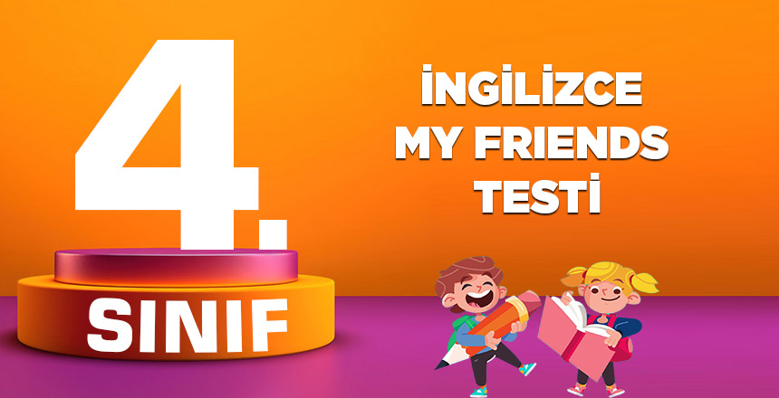 4. SINIF İNGİLİZCE MY FRIENDS