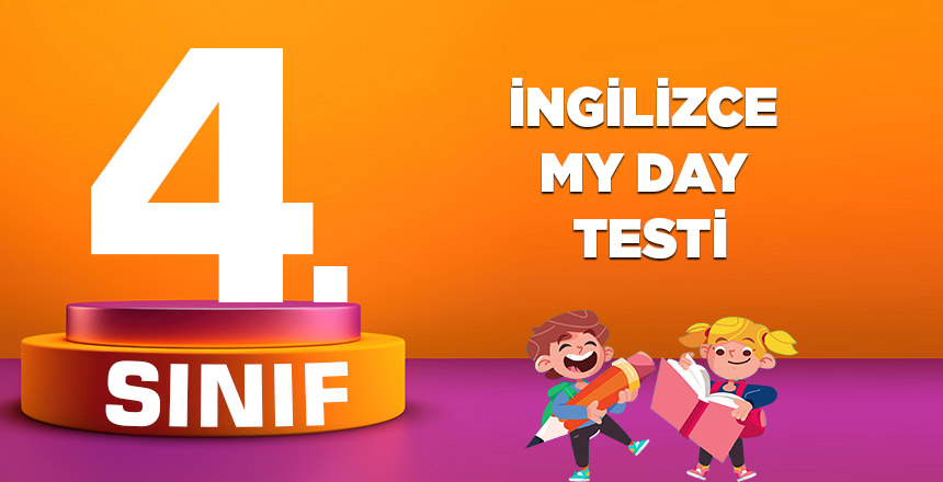 4. Sınıf İngilizce 5.Ünite MY DAY Tekrar Testi