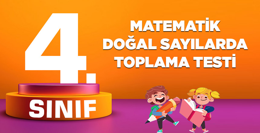 4. Sınıf Matematik Doğal Sayılar Toplama Problemleri Testi