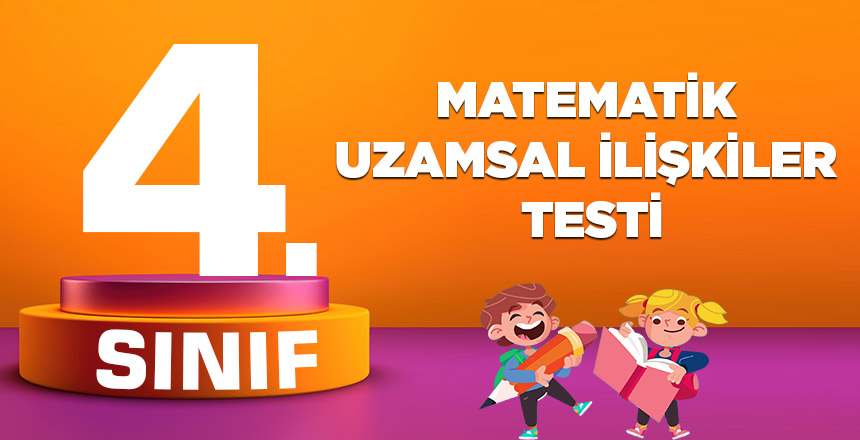 4. Sınıf Matematik Uzamsal İlişkiler Testi
