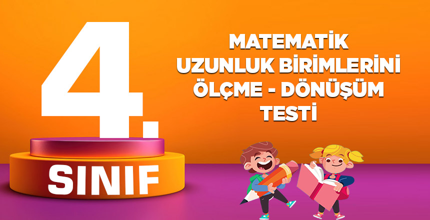 4. Sınıf Matematik Uzunlukları Ölçme-Dönüşüm Testi
