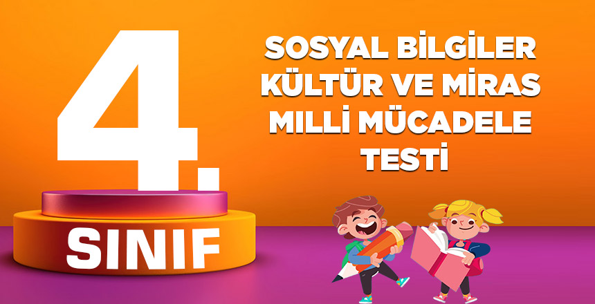 4. Sınıf Sosyal Bilgiler Kültür ve Miras Milli Mücadele