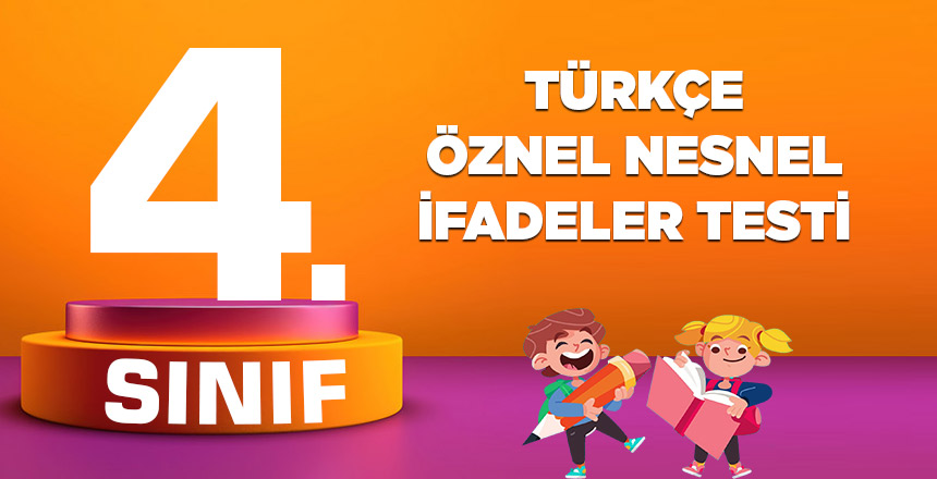 4. Sınıf Türkçe Öznel Nesnel İfadeler Testi
