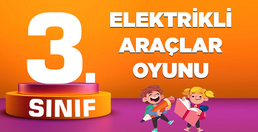 3.-sınıf-elektrikli-araçlar-oyunu