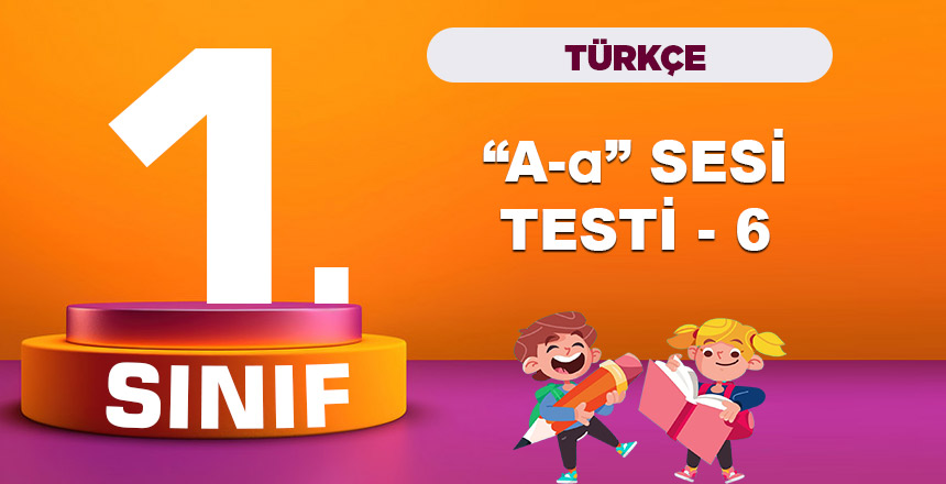 1. Sınıf Türkçe A sesi Testi 6