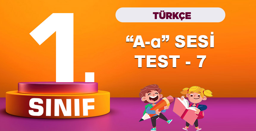 1. Sınıf Türkçe a Sesi Testi 7