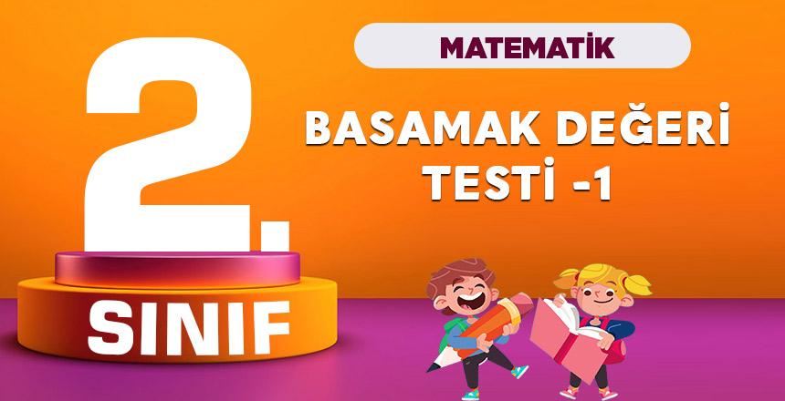 2. Sınıf Matematik Basamak Değeri Testi 1