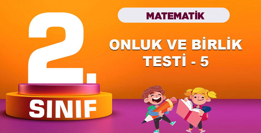 2. Sınıf Matematik Onluk ve Birlik Testi 5