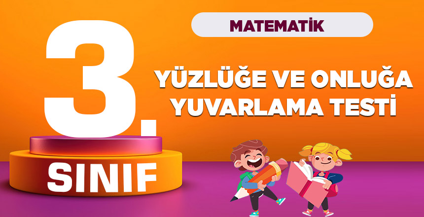 3. Sınıf Matematik Doğal Sayılar Yüzlüğe Onluğa Yuvarlama