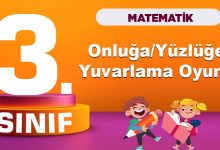 3. Sınıf Matematik Onluğa Yüzlüğe Yuvarlama Oyunu