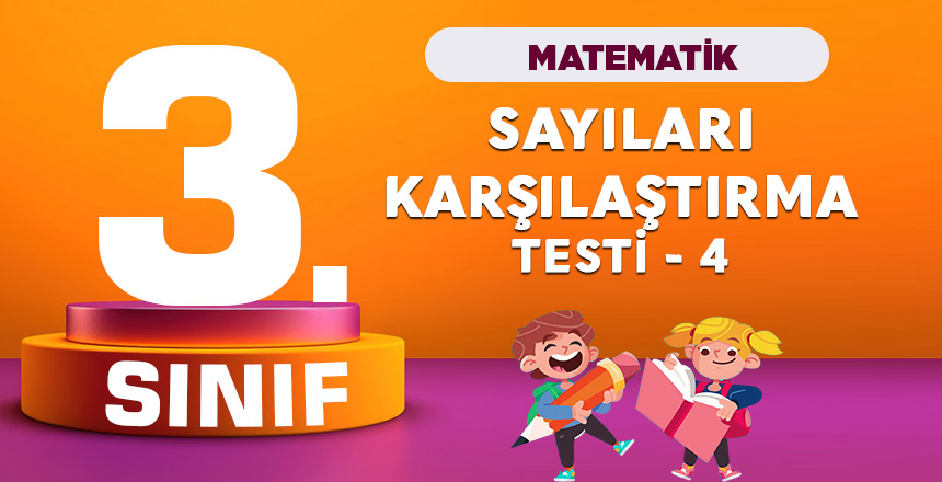 3. Sınıf Matematik Sayıları Karşılaştırma Testi-4