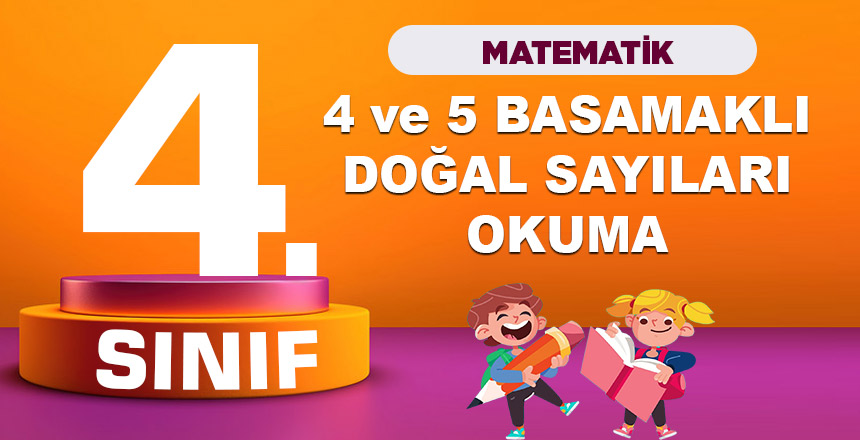 4.-Sınıf-Matematik-4-ve-5-Basamaklı-Doğal-Sayıları-Okuma