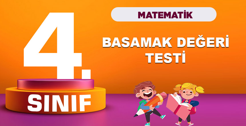 4. Sınıf Matematik Basamak Değeri Testi
