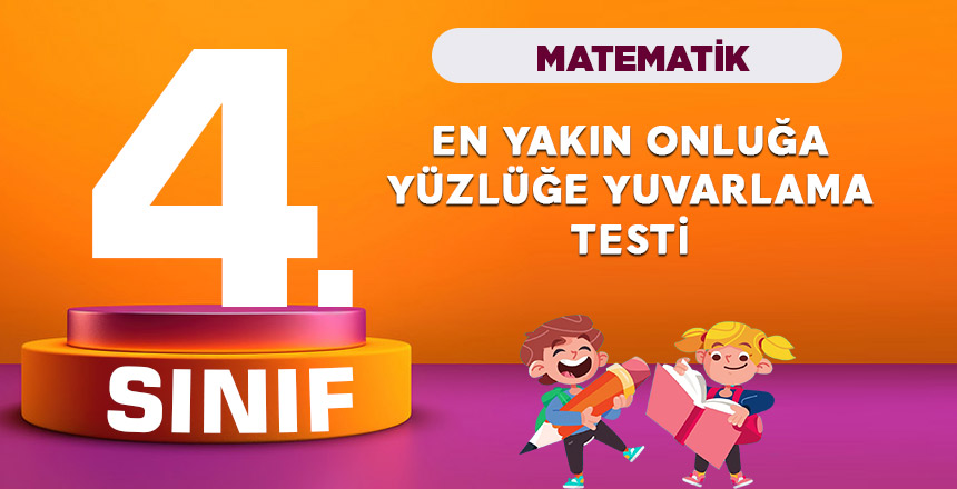 4. Sınıf Matematik En Yakın Onluğa Yüzlüğe Yuvarlama