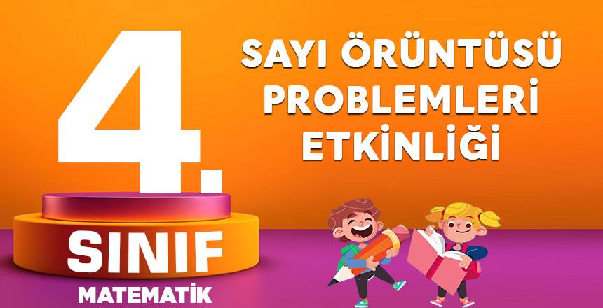 4. Sınıf Matematik Sayı Örüntüsü Problemleri