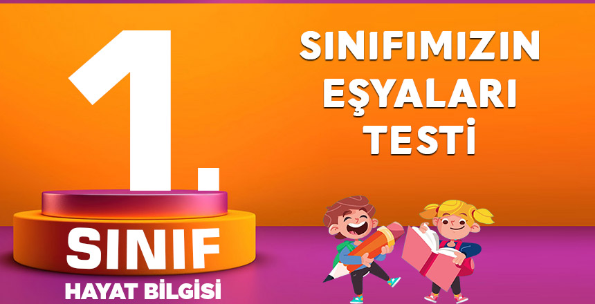 1.-Sınıf-Hayat-Bilgisi-Sınıfımızın-Eşyaları-Testi