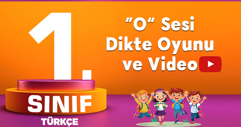 1. Sınıf O Sesi Dikte Oyunu ve Video