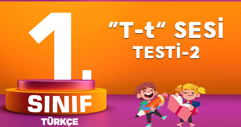 1. Sınıf Türkçe "T" Sesi Testi-2