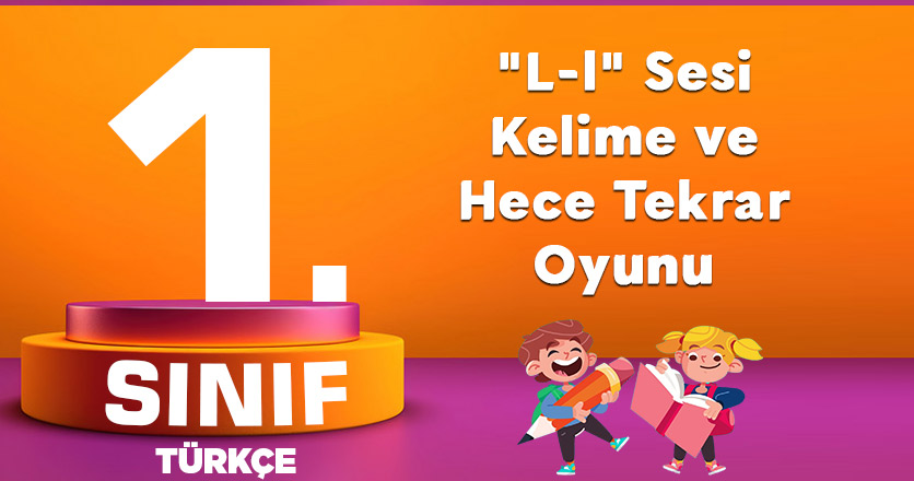 1. Sınıf Türkçe "L" Sesi Kelime ve Hece Tekrar Oyunu