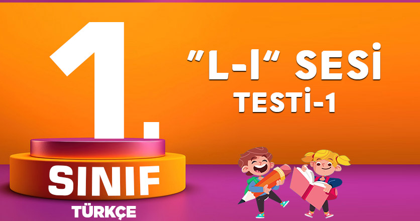 1. Sınıf Türkçe L Sesi testi-1