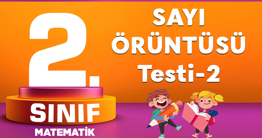 2. Sınıf Matematik Sayı Örüntüsü Testi-2