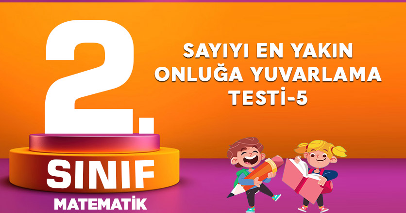 2. Sınıf Matematik Sayıyı En Yakın Onluğa Yuvarlama-5