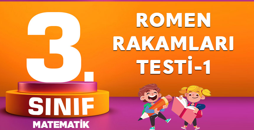 3. Sınıf Matematik Romen Rakamları Testi-1