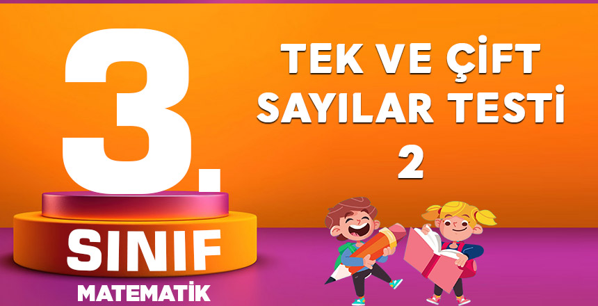 3. Sınıf Matematik Tek ve Çift Sayılar Testi-2