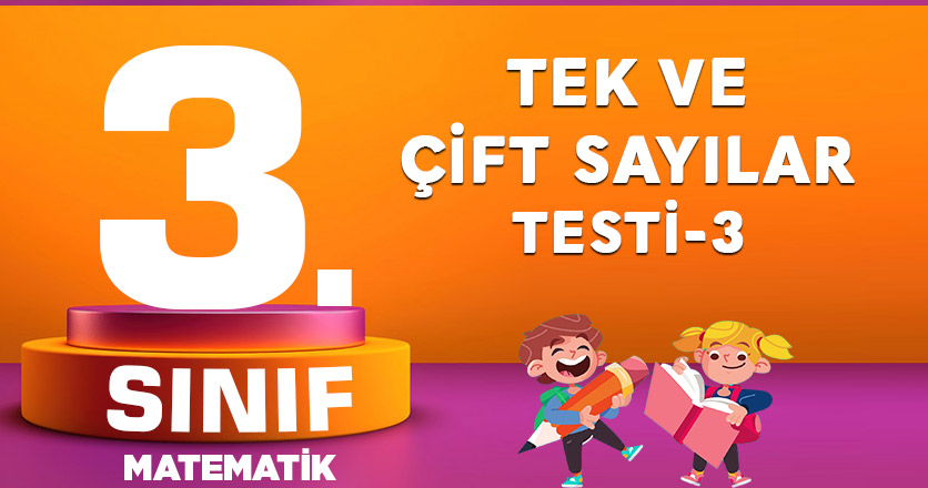 3. Sınıf Matematik Tek ve Çift Sayılar Testi-3