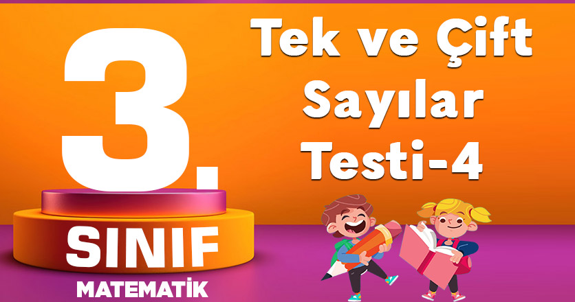 3. Sınıf Matematik Tek ve Çift Sayılar Testi-4