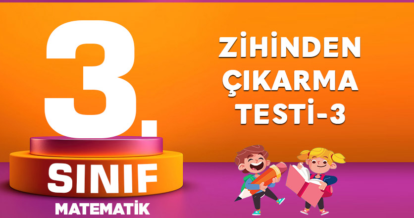 3. Sınıf Matematik Zihinden Çıkarma Testi-3