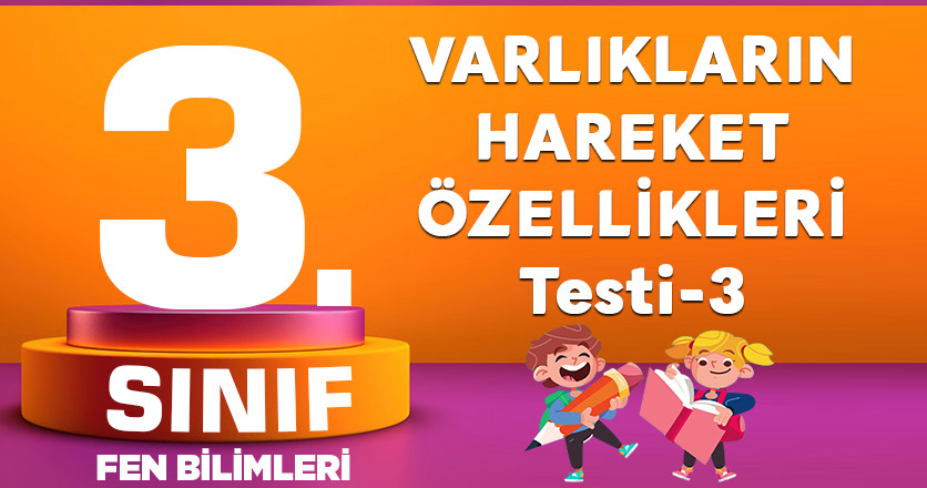 3. Sınıf Varlıkların Hareket Özellikleri-3